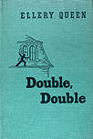 Double, Double - harde kaft uitgave, Little Brown & Co., Book Club uitgave, Boston, gepubliceerd juni 1950 (eerste druk april 1950) (Cloth)