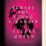 Beware The Young Stranger - kaft audioboek Blackstone Audio, Inc., voorgelezen door Robert Fass, 1 oktober 2014