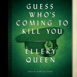 Guess Who's coming to Kill You? - kaft audioboek Blackstone Audio, Inc., voorgelezen door Mark Peckham, 1 februari 2015