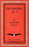 Tragedy of Y - kaft 'Engelse' uitgave, Albatross Verlag in Albatross Modern Continental Library Nr70, Hamburg, Duitsland, 1933 en ..."Not to be introduced into the British Empire or the U.S.A."