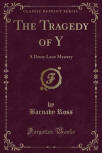 The Tragedy of Y - kaft paperback uitgave, Classic Reprint Series, Forgotten Books, 2018  (Bruin)