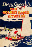 The Golden Eagle Mystery - stofkaft Lippincott edition, 1942 (first edition, sixth printing)