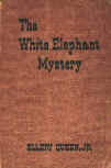 The White Elephant Mystery - harde kaft Little, Brown and Company, March 1950 (1st)