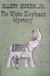 The White Elephant Mystery - harde kaft  (needs confirmation)