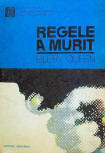 Regele a murit - Roemeense uitgave, 1991, Uitgeverij Adevarul