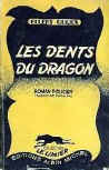 Les Dents du Dragon - Kaft Franse uitgave uitgaves Editions Albin Michel, Collection Le Limier, N°1, 1946, Paris.