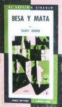 Besa y mata - Kaft Spaanse uitgave, El Septimo Circulo, 1971.